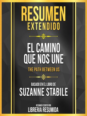 cover image of Resumen Extendido--El Camino Que Nos Une (The Path Between Us)--Basado En El Libro De Suzanne Stabile